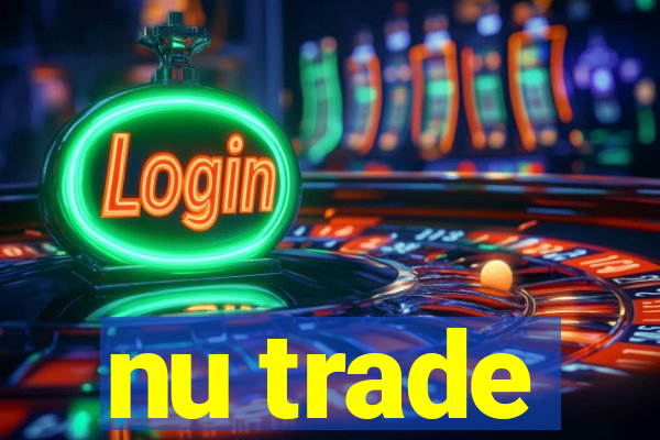 nu trade